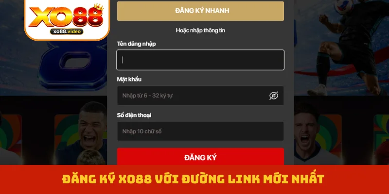 dang-ky-xo88-voi-duong-link-moi-nhat
