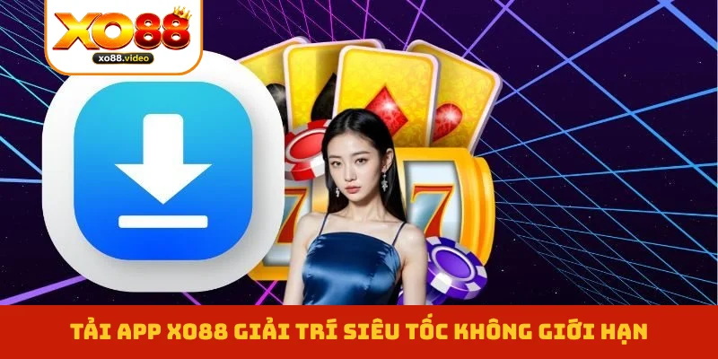 tai-app-xo88-giai-tri-sieu-toc-khong-gioi-han